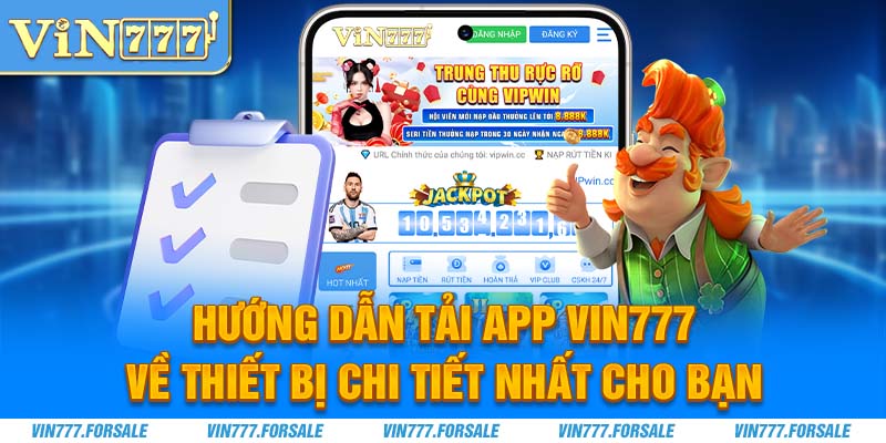 Hướng dẫn tải app Vin777 về thiết bị chi tiết nhất cho bạn 