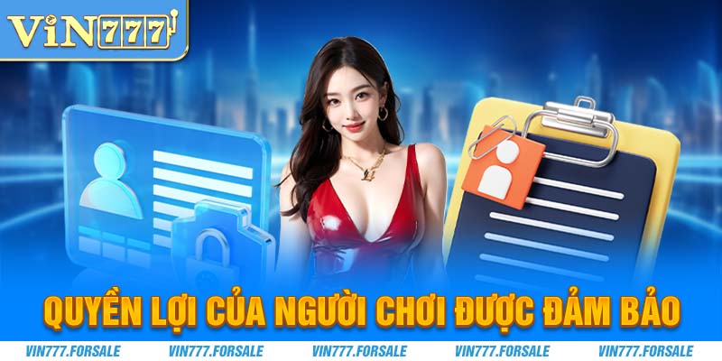 Quyền lợi đảm bảo cho tất cả người chơi 