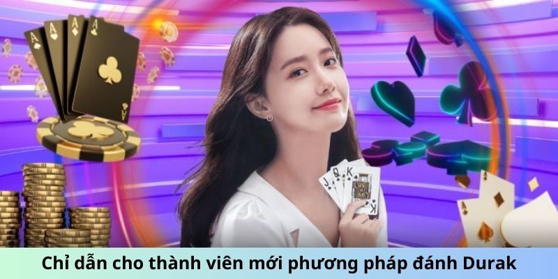 Chỉ dẫn cho thành viên mới phương pháp đánh Durak