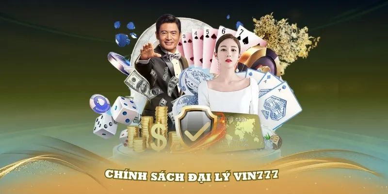 Chính sách đại lý Vin777