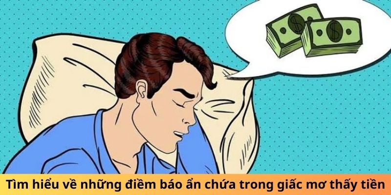 Tìm hiểu về những điềm báo ẩn chứa trong giấc mơ thấy tiền