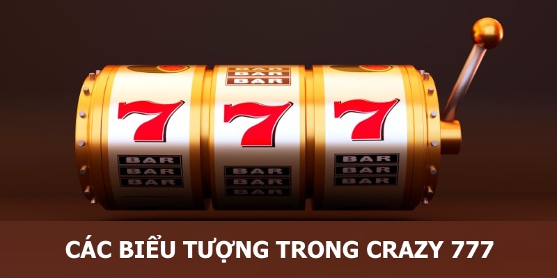 Các biểu tượng trong game Crazy 777